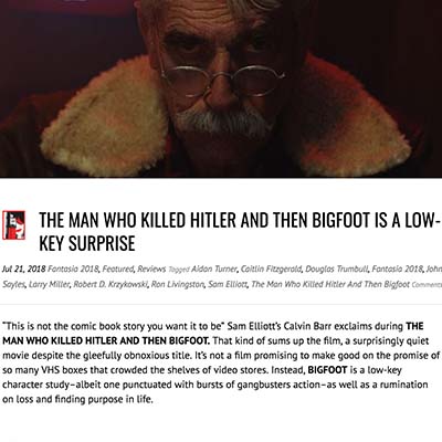  THE MAN WHO KILLED HITLER AND THEN BIGFOOT IS A LOW-KEY SURPRISE